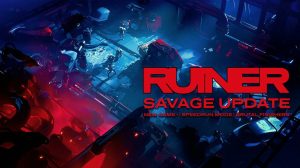 Ruiner publishes a free update called Savage Update