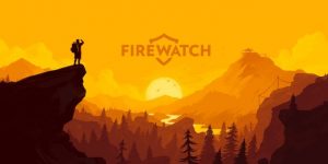 Valve announces the acquisition of Campo Santo, Firewatch’s creators